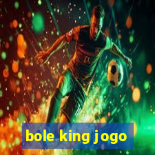 bole king jogo